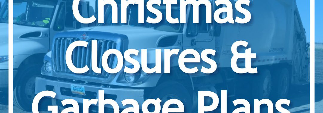 Christmas Closures & Garbage Plans overlay on garbage trucks background